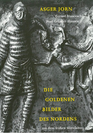 Die Goldenen Bilder des Nordens aus dem frühen Mittelalter · €74 · ASGER JORN | CURATED BY EYEDS