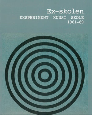 Ex-skolen  Eksperiment kunst skole 1961-69 · €13 · CURATED BY EYEDS